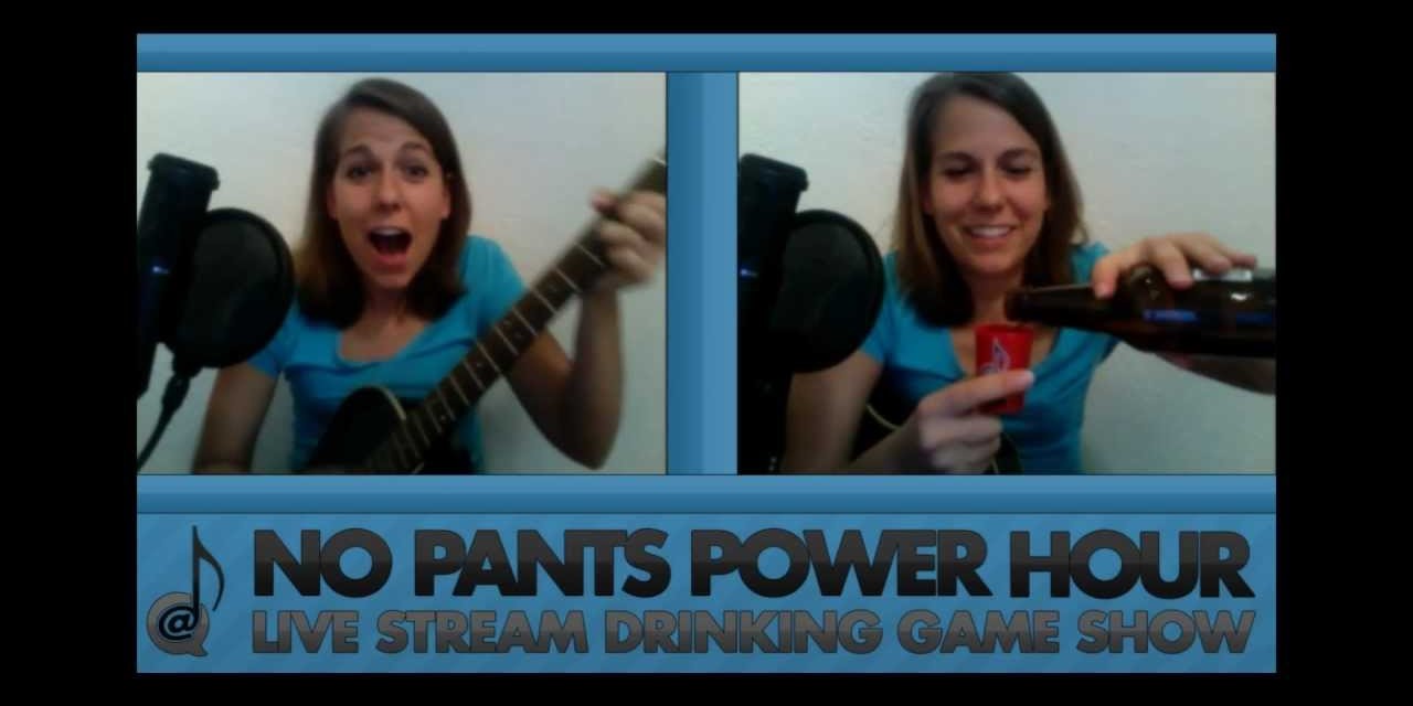 No Pants Power Hour: Live Streaming Show