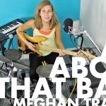 All About That Bass – Meghan Trainor (ONE-GAL BAND COVER)