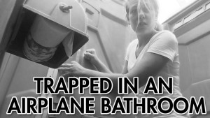 HOW I GOT TRAPPED IN AN AIRPLANE BATHROOM